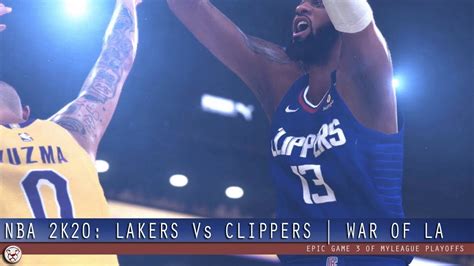 NBA 2K20 Lakers Vs Clippers EPIC Game 3 MyLEAGUE Playoffs YouTube