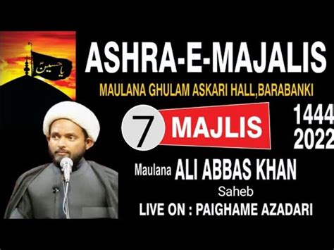 Live 7th Ashra E Majalis 2022 Maulana Ali Abbas Khan Sb Barabanki