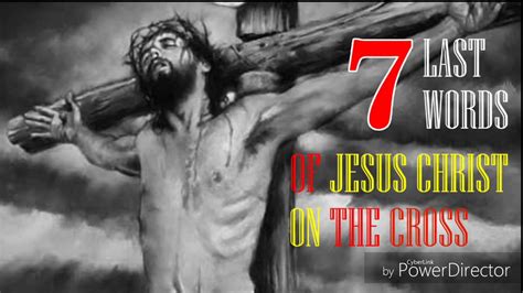 7 Last Words Of Jesus Christ On The Cross Youtube