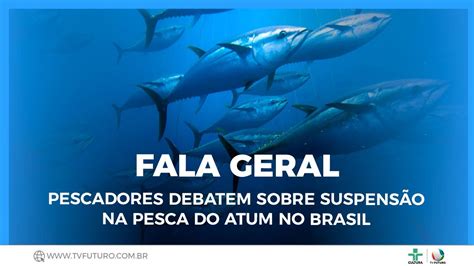 Pescadores Se Reunem Para Debater A Restri O Na Pesca Do Atum Youtube