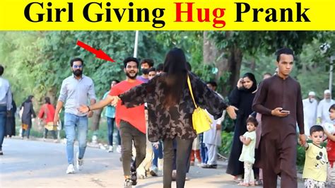 Girl Giving Hug To Strangers Prank Non Scripted Prank Youtube