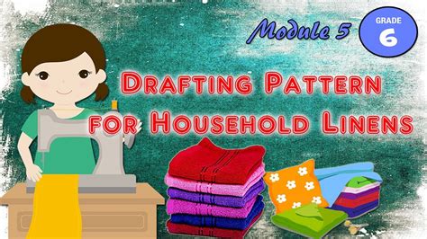 Module 5 Grade 6 Drafting Pattern For Household Linens Youtube