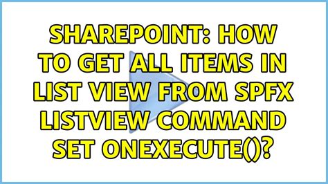 Sharepoint How To Get All Items In List View From Spfx Listview