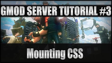 Garrys Mod 3 Mounting Css Youtube