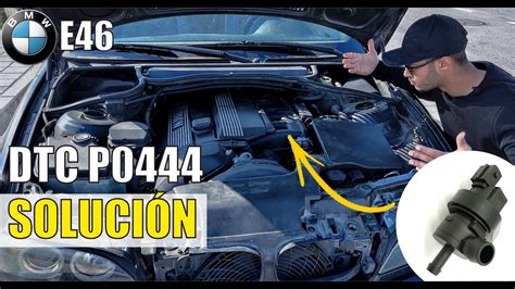 Solución para el código de falla P0444 en BMW diagnóstico y reparación