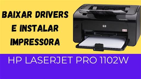 Baixar Os Drivers E Instalar A Impressora HP LaserJet Pro P1102w YouTube