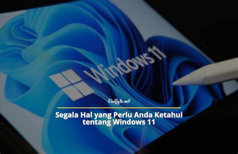 Segala Hal Yang Perlu Anda Ketahui Tentang Windows 11