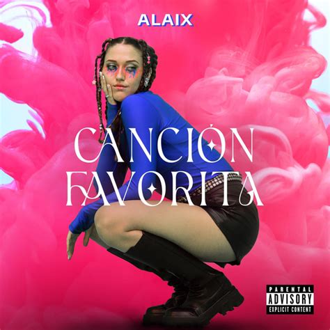 Canción Favorita Song And Lyrics By Alaix Spotify