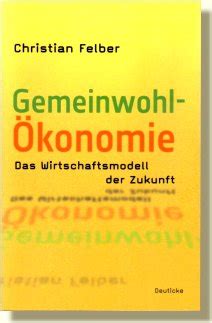 Chr Felber Gemeinwohl Ökonomie