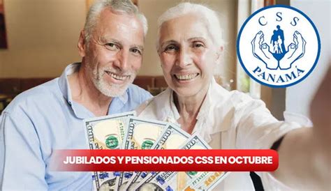 Jubilados Y Pensionados Del Css Nuevo Pago En Octubre Y