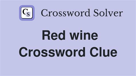 Red Wine Crossword Clue Answers Crossword Solver