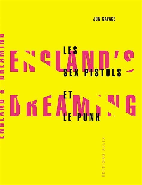 England S Dreaming Les Sex Pistols Et Le Punk Savage Jon Ridrimont