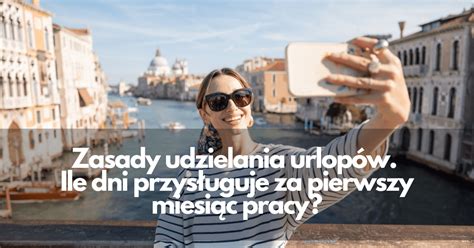 Zasady udzielania urlopów Ile dni przysługuje za pierwszy miesiąc