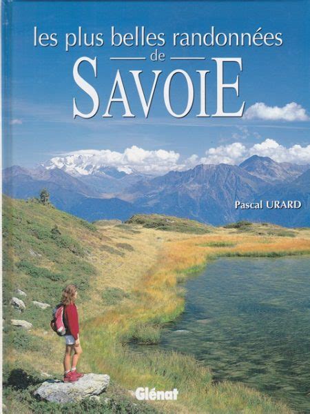 Les Plus Belles Randonn Es De Savoie Pascal Urard Page