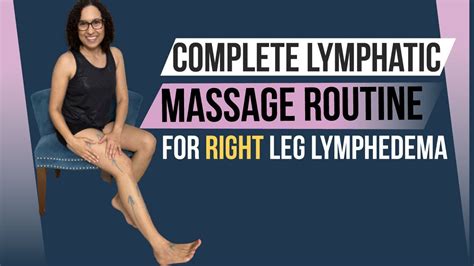 Full Lymphatic Massage Routine For Right Leg Lymphedema Manual