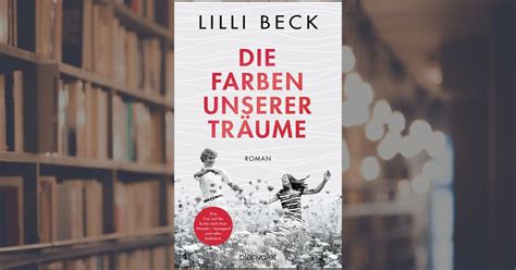 Lilli Beck Farben unserer Träume Buch Blanvalet Verlag