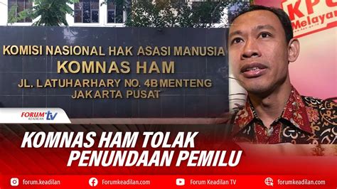 Tegas Komnas Ham Tolak Pemilu 2024 Ditunda Youtube