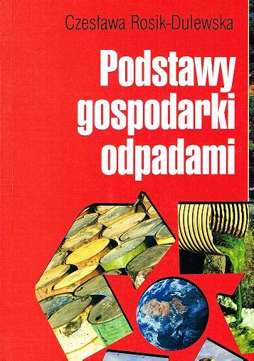 Podstawy Gospodarki Odpadami Czes Awa Rosik Dulewska W Bibliotece Pl