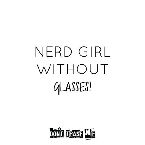 Nerd Girl Without Glasses Best Tease Ever Unique Home Accessories