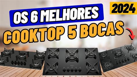 Qual O Melhor Cooktop Bocas A G S Para Comprar Top Melhores