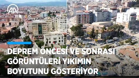 Hatay N Deprem Ncesi Ve Sonras G R Nt Leri Y K M N Boyutunu