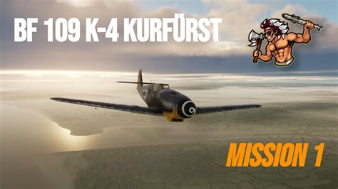 Dcs World Bf K Kurf Rst Jagdflieger Campaign Mission Youtube