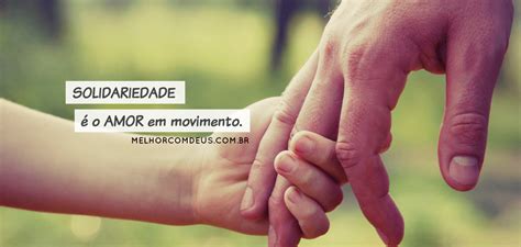 Frases De Solidariedade Archives Melhor Deus