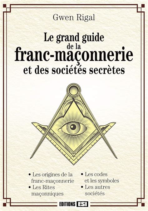 GRAND GUIDE DE LA FRANC MACONNERIE ET DES SOCIETES SECRETES RIGAL