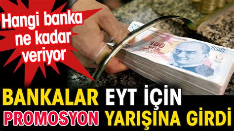 Bankalar EYT liler için promosyon yarışına girdi