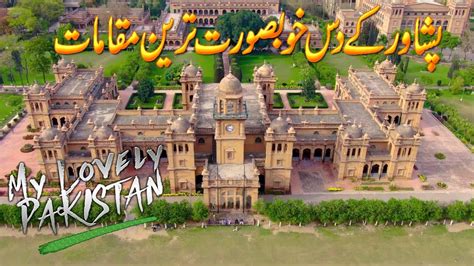 10 Beautifull Places In Peshawar Best Tourist Places To Visit In