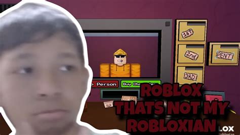 Roblox Thats Not My Robloxian Youtube