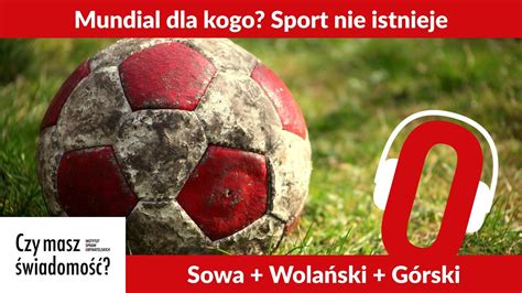 Czy Masz Wiadomo Nr Mundial Dla Kogo Sport Nie Istnieje