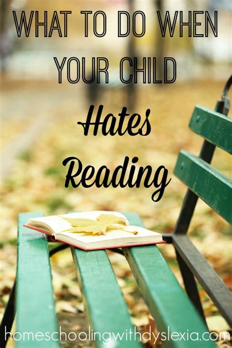 What To Do When Kids Hate Reading Homeschooling With Dyslexia