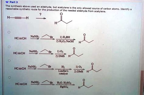 The synthesis above used an aldehyde, but acetylene is the only allowed ...