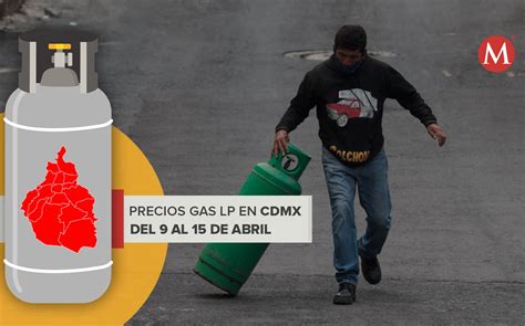 AUMENTA Precio Del Gas LP En CdMx Costo Del 9 Al 15 De Abril Grupo