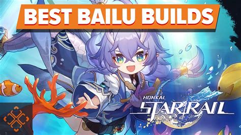 Honkai Star Rail Best Builds And Light Cones For Bailu Youtube