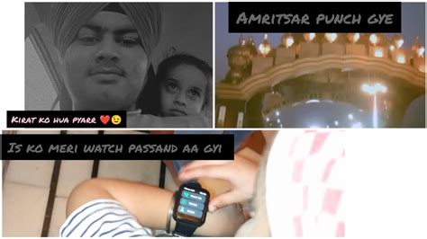 Kirat Ko Meri Watch Passand Aa Gyi Kirat Ko Hua Pyr Jaspreet Jk Vlog 23 Youtube