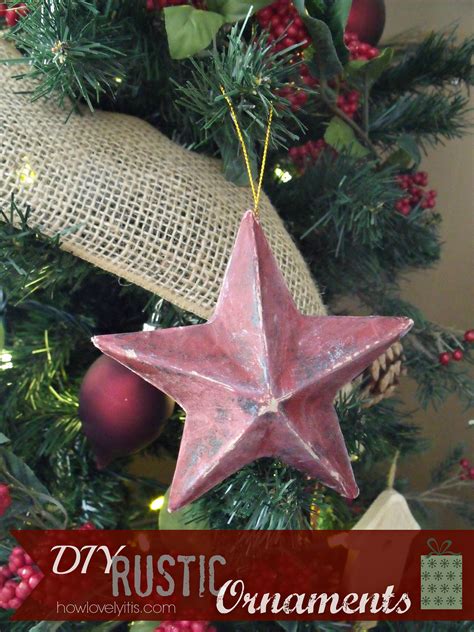 DIY Rustic Ornaments | How Lovely It Is