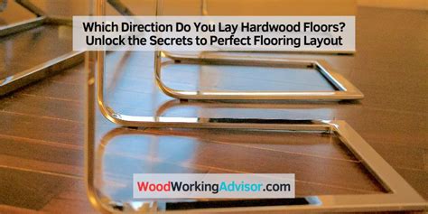 Which Direction Do You Lay Hardwood Floors Unlock The Secrets To