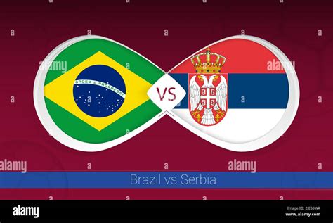 Brazil Vs Serbia In Football Competition Group A Versus Icon On