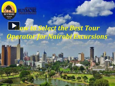 Ppt How To Select The Best Tour Operator For Nairobi Excursions