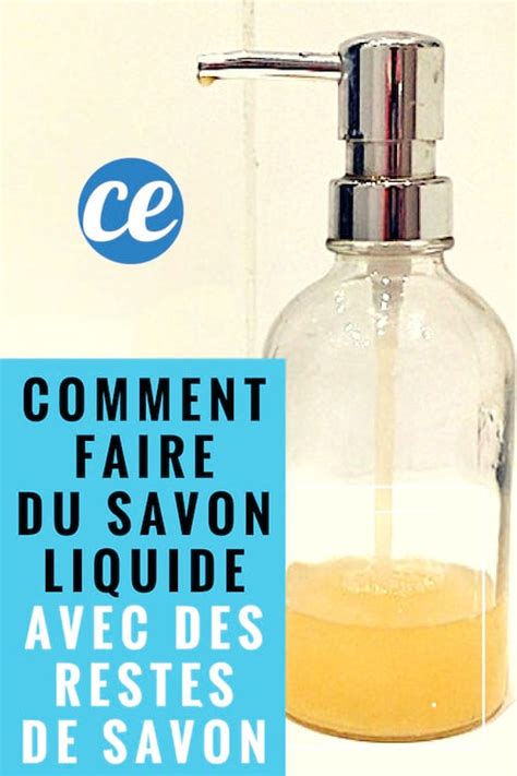 Facile Et Rapide Comment Faire Du Savon Liquide Avec Des Restes De