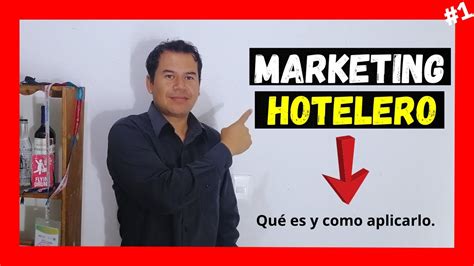 Qué es El MARKETING HOTELERO Estrategias efectivas para el éxito en