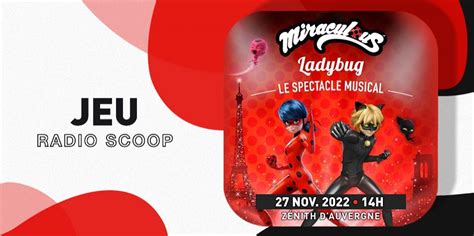 Gagnez Vos Places Pour Miraculous LadyBug Le Spectacle Musical Radio