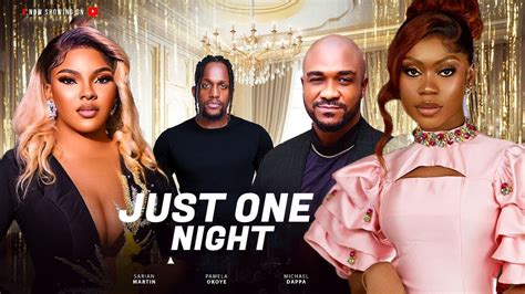 JUST ONE NIGHT KENNETH NWADIKE PAMELA OKOYE SARIAN MARTIN MICHAEL