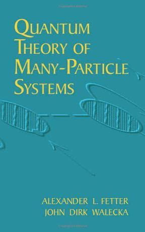 Quantum Theory Of Many Particle Systems