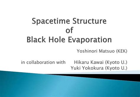 PPT - Spacetime Structure of Black Hole Evaporation PowerPoint ...