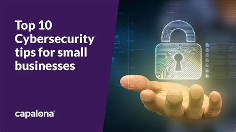 Top 10 Cybersecurity Tips For Small Businesses Capalona