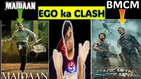 Ego Clash Maidaan Vs Bmcm On Eid Shaitaan Day Advance Booking