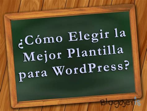 C Mo Elegir La Mejor Plantilla De Wordpress Para Tu Blog O Web